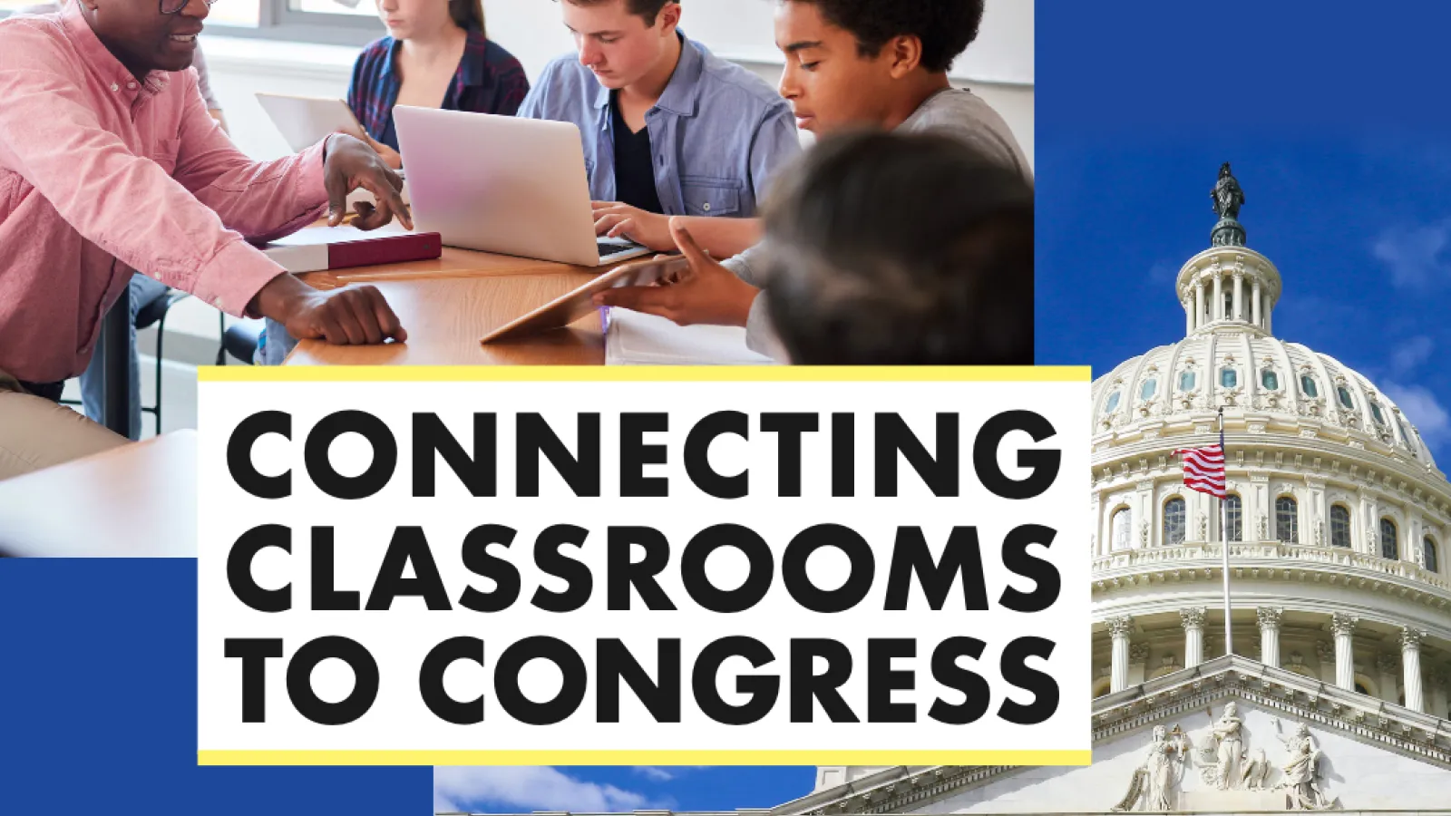 Connecting Classrooms to Congress